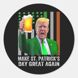 Make Saint St Patrick's Day Great Again Flag Funny Classic Round Sticker