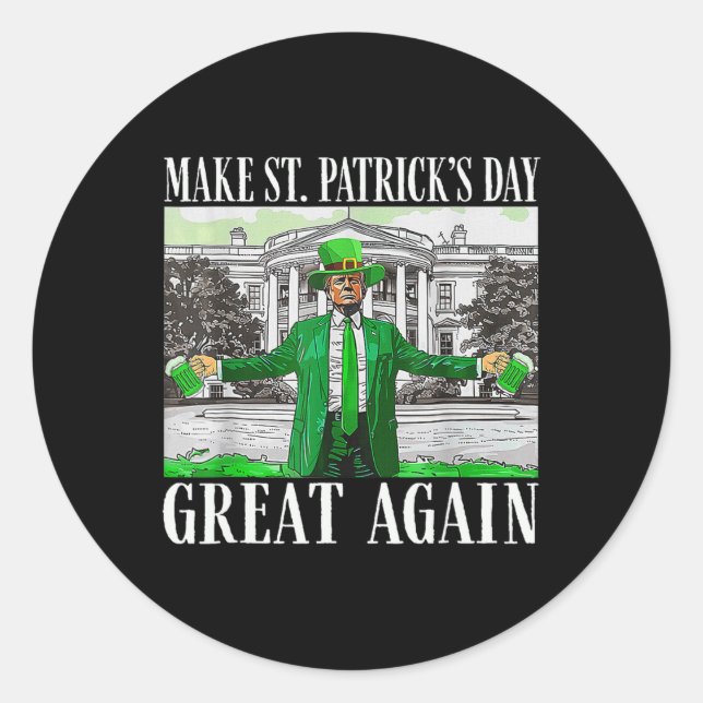 Make Saint St Patrick's Day Great Again Flag Funny Classic Round Sticker (Front)
