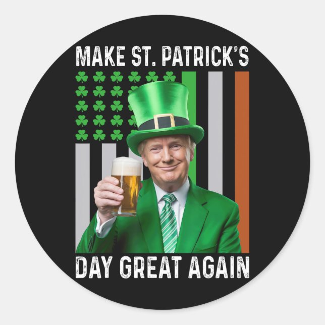 Make Saint St Patrick's Day Great Again Flag Funny Classic Round Sticker (Front)