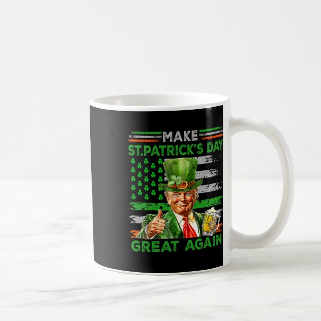 Make Saint St Patrick's Day Great Again Flag Funny Coffee Mug (Right)