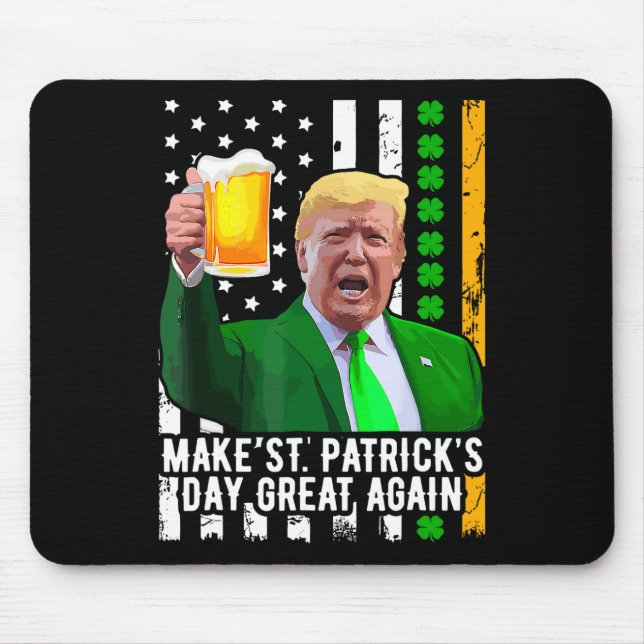 Make Saint St Patrick's Day Great Again Flag Funny Mouse Pad (Front)