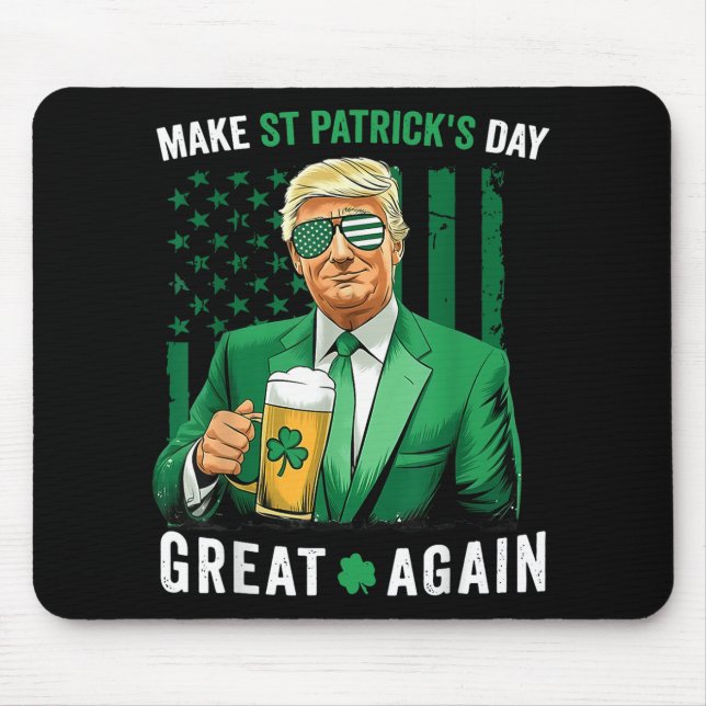 Make Saint St Patricks Day Great Again Flag Funny  Mouse Pad (Front)