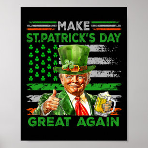 Make Saint St Patrick's Day Great Again Flag Funny Poster