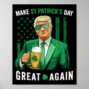 Make Saint St Patricks Day Great Again Flag Funny Poster