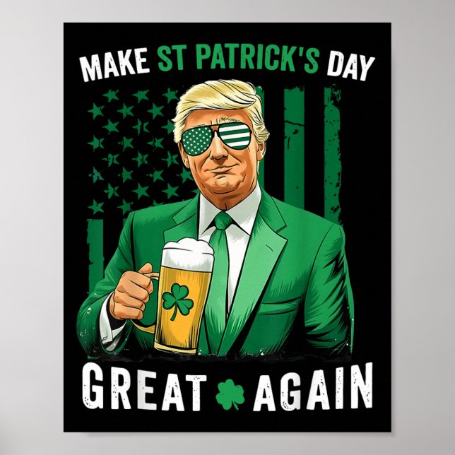 Make Saint St Patricks Day Great Again Flag Funny  Poster (Front)
