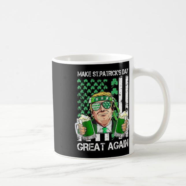 Make Saint St Patrick's Day Great Again Funny Trum Coffee Mug (Right)