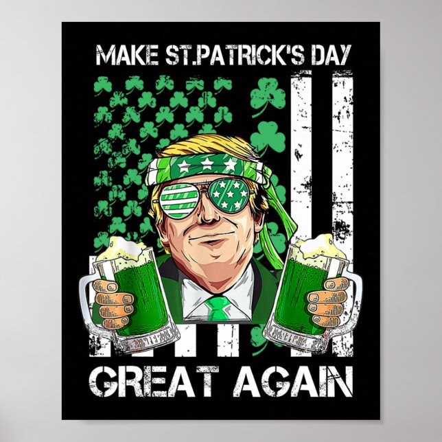 Make Saint St Patrick's Day Great Again Funny Trum Poster (Front)