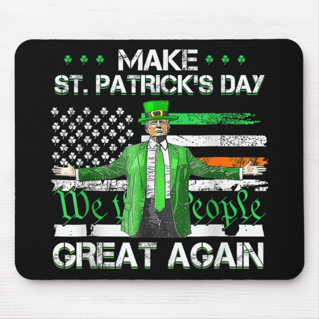 Make Saint St Patricks Day Great Again Funny Trump Mouse Pad (Front)