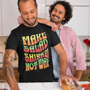 Make Salad Shirazi Not War Funny Iranian T-Shirt