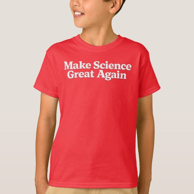 Make Science Great Again T-Shirt (Front)