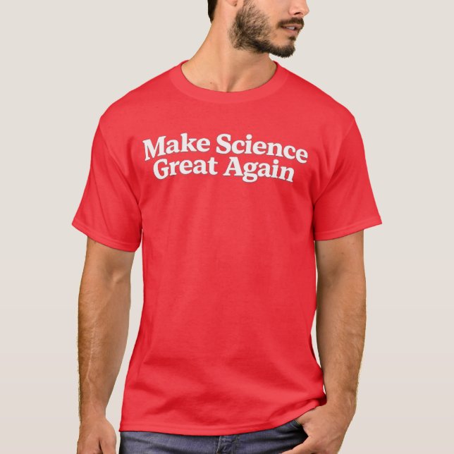 Make Science Great Again T-Shirt (Front)