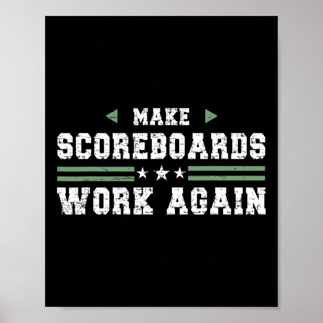 Make Scoreboards Work Again Funny Sell And Softll  Poster (Front)