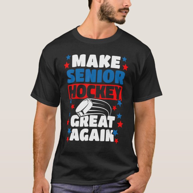 Make Senior Hockey Great Ice Hockey Field Hockey P T-Shirt (Front)