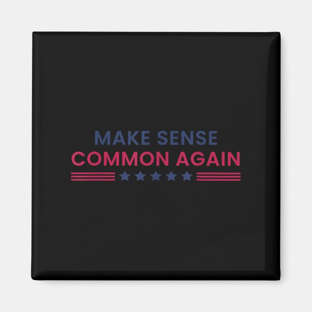 Make Sense Common Again Funny Quote  Magnet (Front)