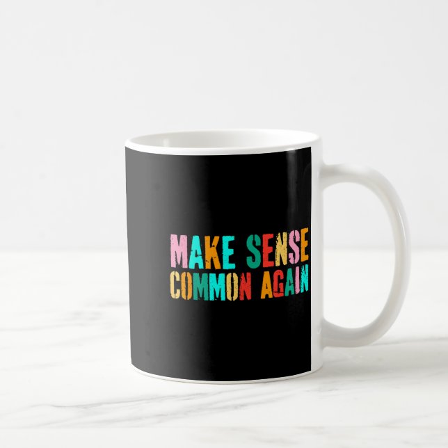 Make sense common again funny vintage  coffee mug (Right)
