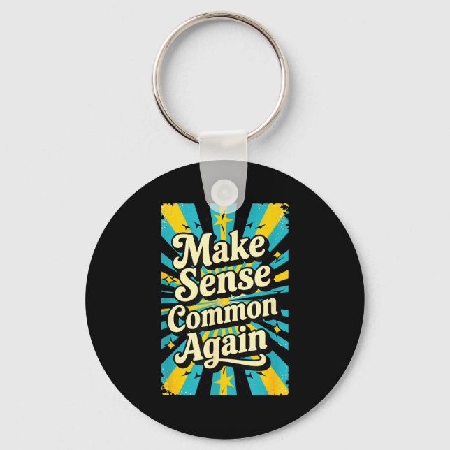 Make Sense Common Again  Key Ring (Front)
