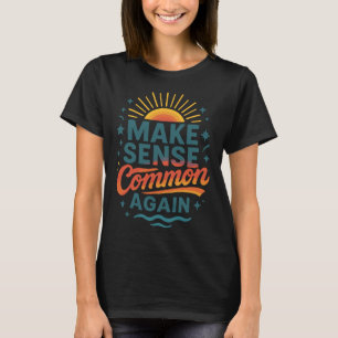 Make Sense Common Again Retro Design T-Shirt