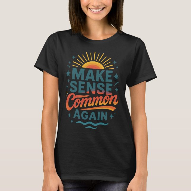 Make Sense Common Again Retro Design T-Shirt (Front)