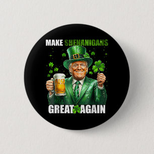 Make Shenanigans Great Again Donald Trump St Patri 6 Cm Round Badge