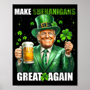 Make Shenanigans Great Again Donald Trump St Patri Poster