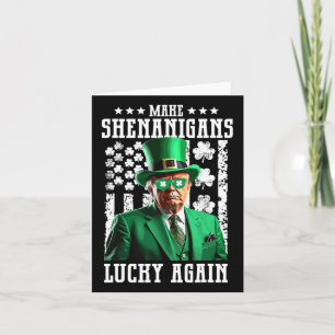 Make Shenanigans Lucky Again Funny Trump Patricks Card