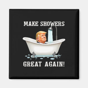 Make Showers Great Again Funny Political 2025 Funn Magnet