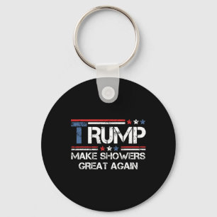 Make Showers Great Again Trump _1 Key Ring