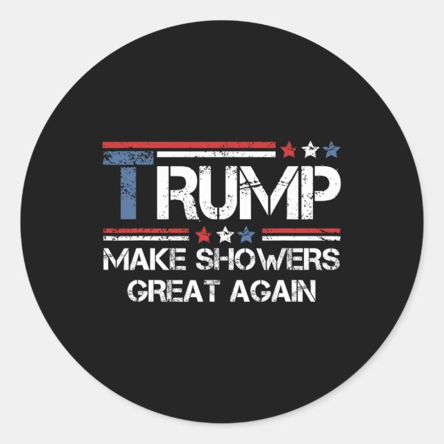 Make Showers Great Again Trump  Classic Round Sticker (Front)