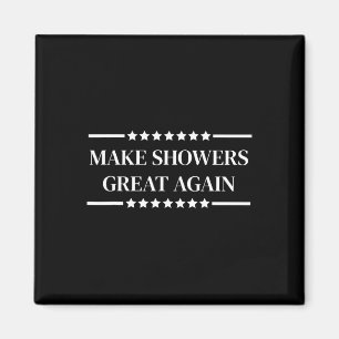 Make Showers Great Again Trump Magnet