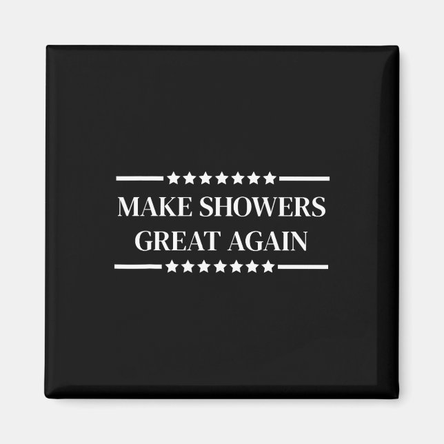 Make Showers Great Again Trump  Magnet (Front)