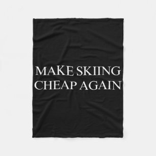 Make Skiing Cheap Again Fleece Blanket