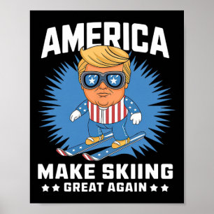 Make Skiing Great Again - Funny Donald Trump Ski Poster