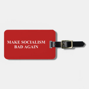 Make Socialism Bad Again Luggage Tag