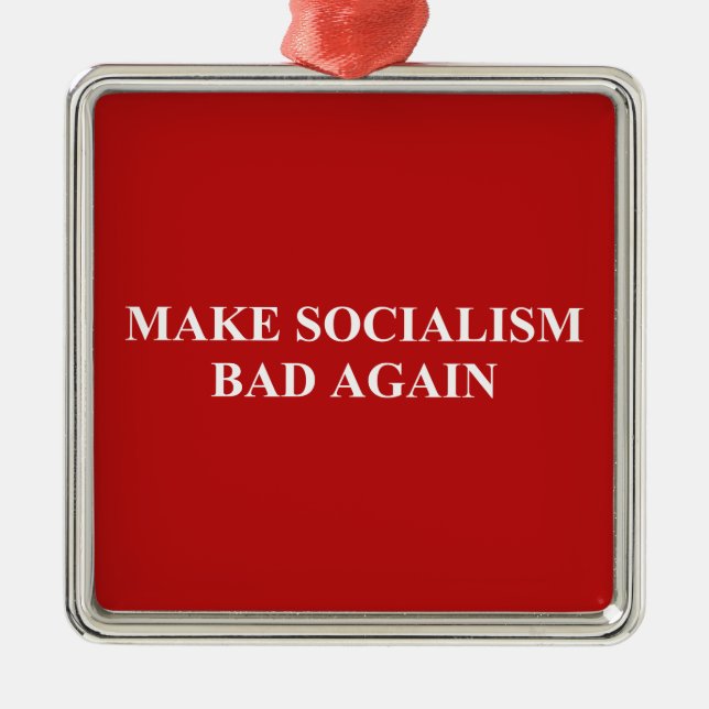 Make Socialism Bad Again Metal Ornament (Front)