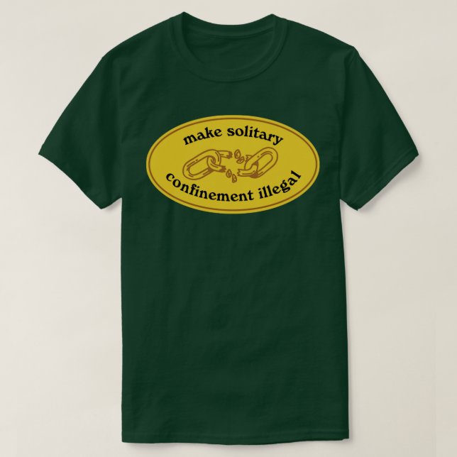 Make Solitary Confinement Illegal T-Shirt (Design Front)