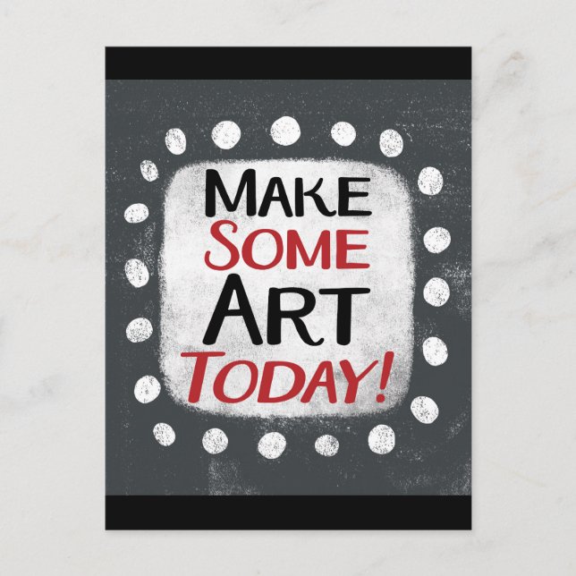 Make Some Art Today Postcard (Front)