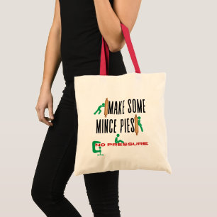 Make Some Mince Pies - NO Pressure at all! Tote Bag