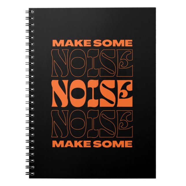 Make some noise  notebook (Front)