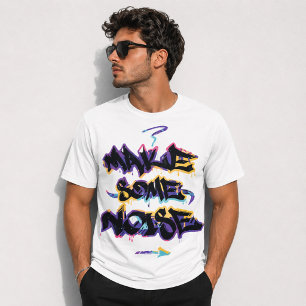 Make Some Noise Urban Graffiti Drip Lettering T-Shirt