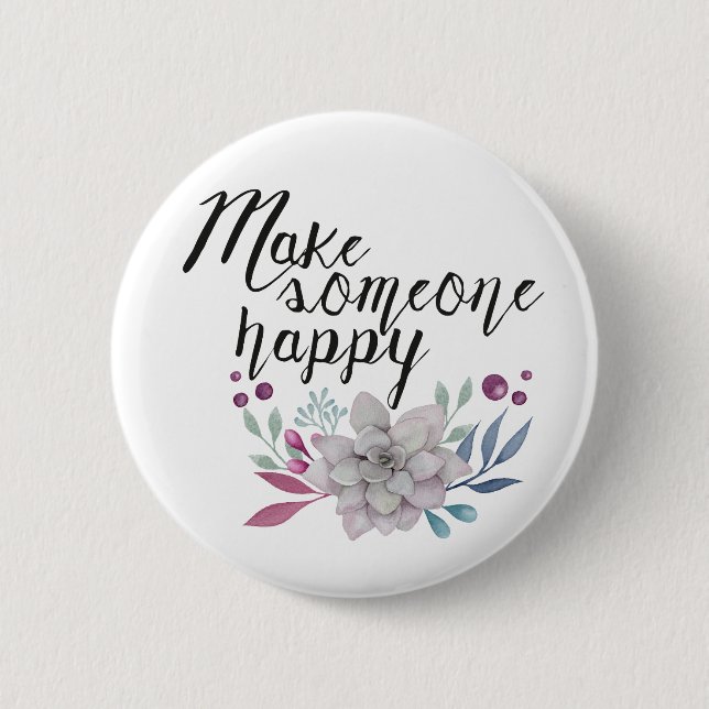 Make someone happy FLOWERS 6 Cm Round Badge (Front)