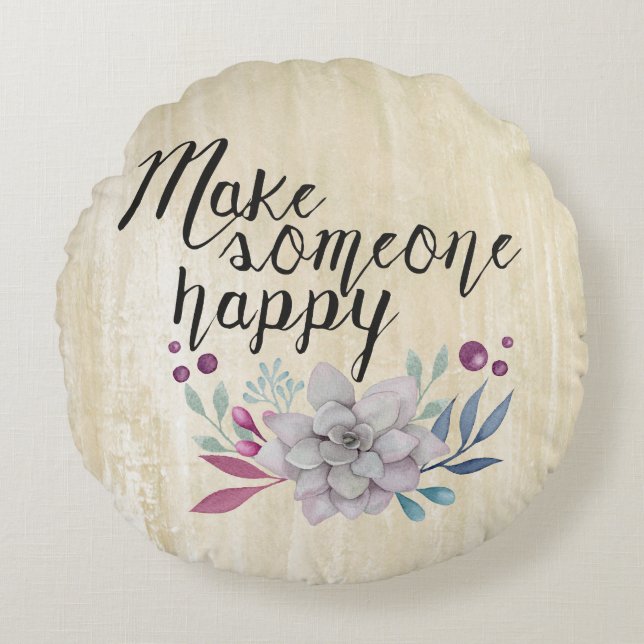 Make someone happy FLOWERS Round Cushion (Front)