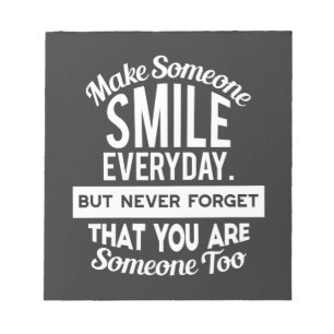 Make Someone Smile Everyday Notepad