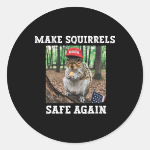 Make Squirrels Safe Again Funny Squirrels Trump 20 Classic Round Sticker