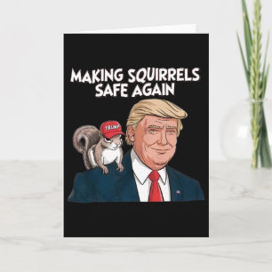 Make Squirrels Safe Again Trump 2024 Card