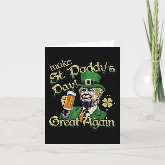 Make St Paddys Day Great Again Funny St Patricks D Card (Front)