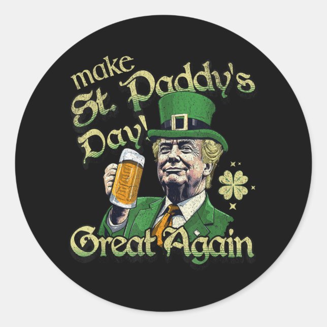 Make St Paddys Day Great Again Funny St Patricks D Classic Round Sticker (Front)