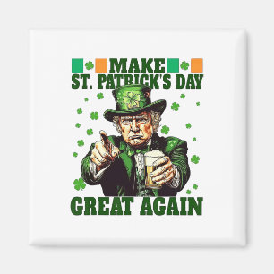 Make St Patrick Day Great Again Funny Trump 2025 Magnet
