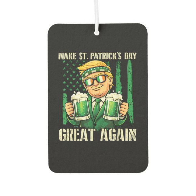Make St. Patrick's Day Great Again Car Air Freshener (Front)