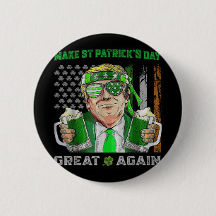 Make St Patricks Day Great Again Funny Beer Trump 6 Cm Round Badge