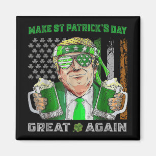 Make St Patricks Day Great Again Funny Beer Trump  Magnet